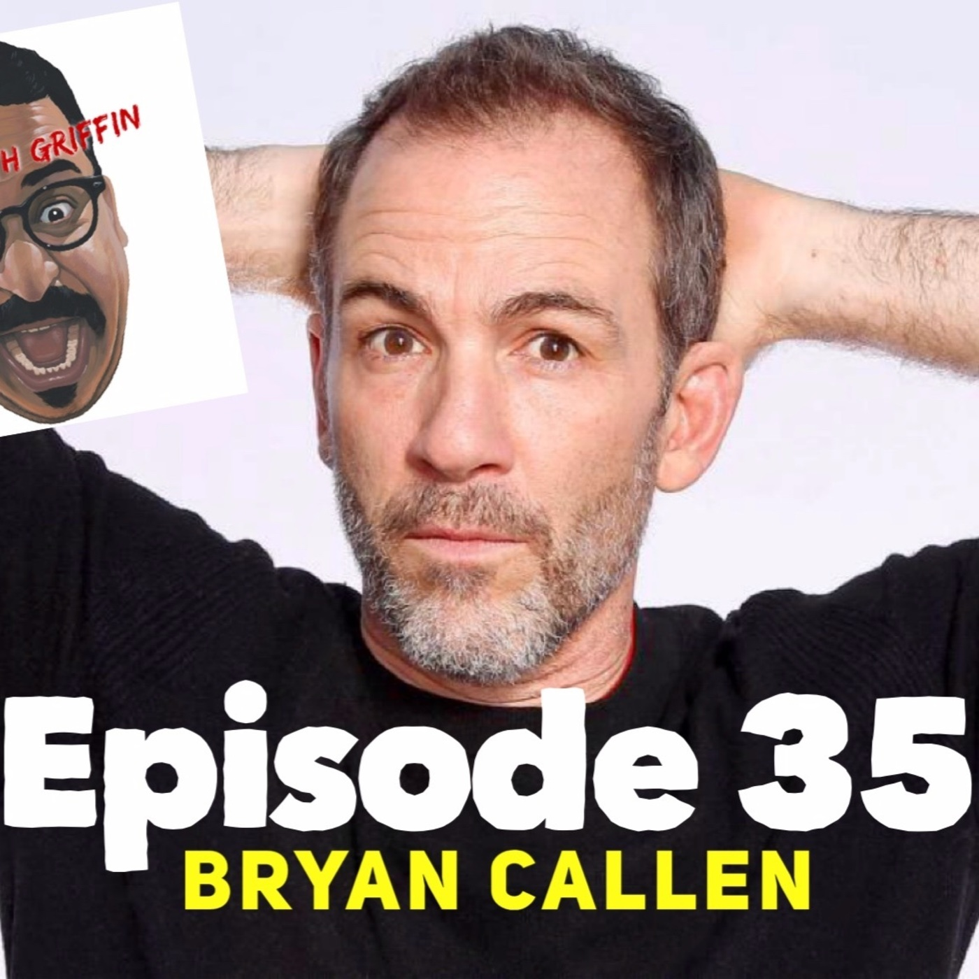 EP35 Riffin With Bryan Callen