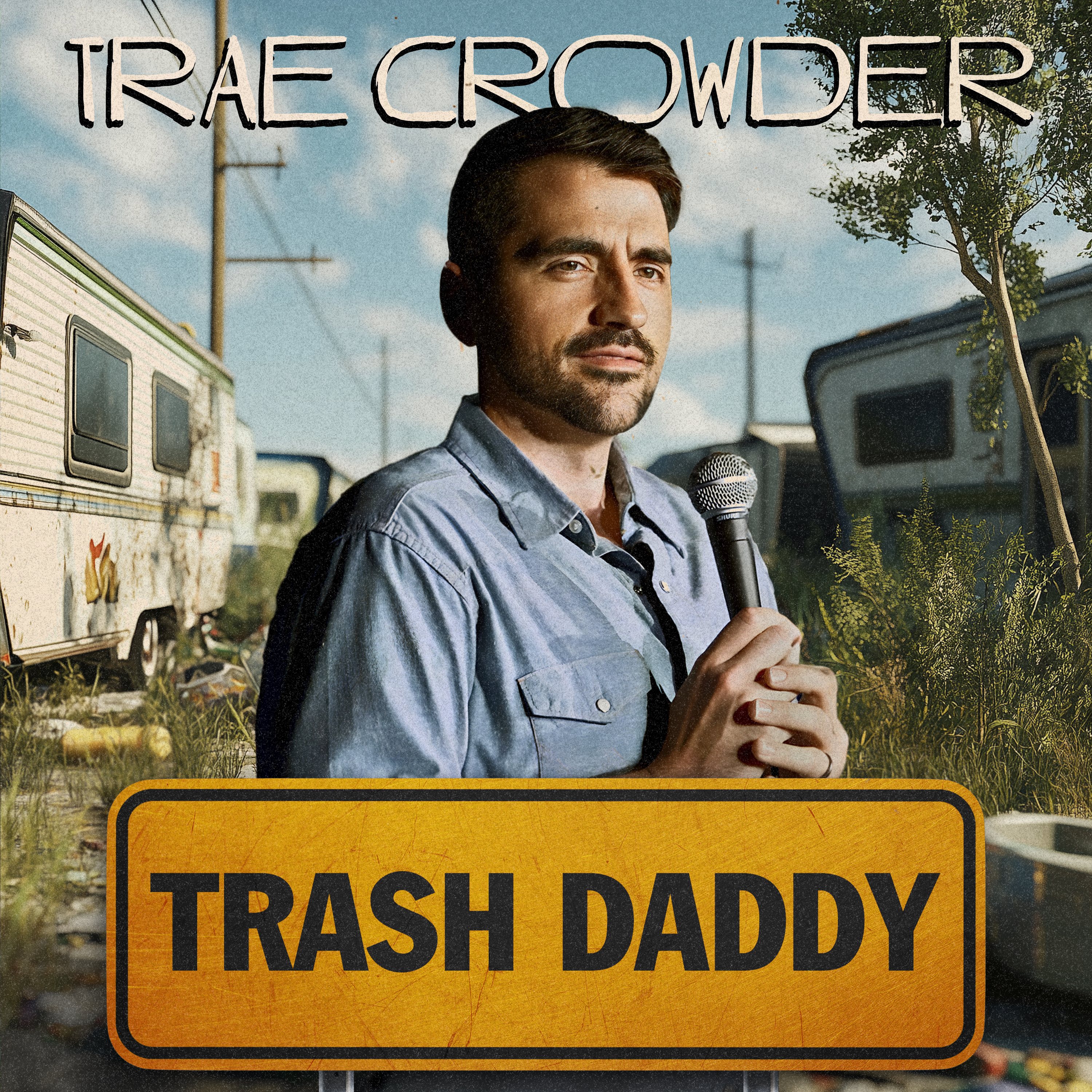 Trae Crowder: Trash Daddy