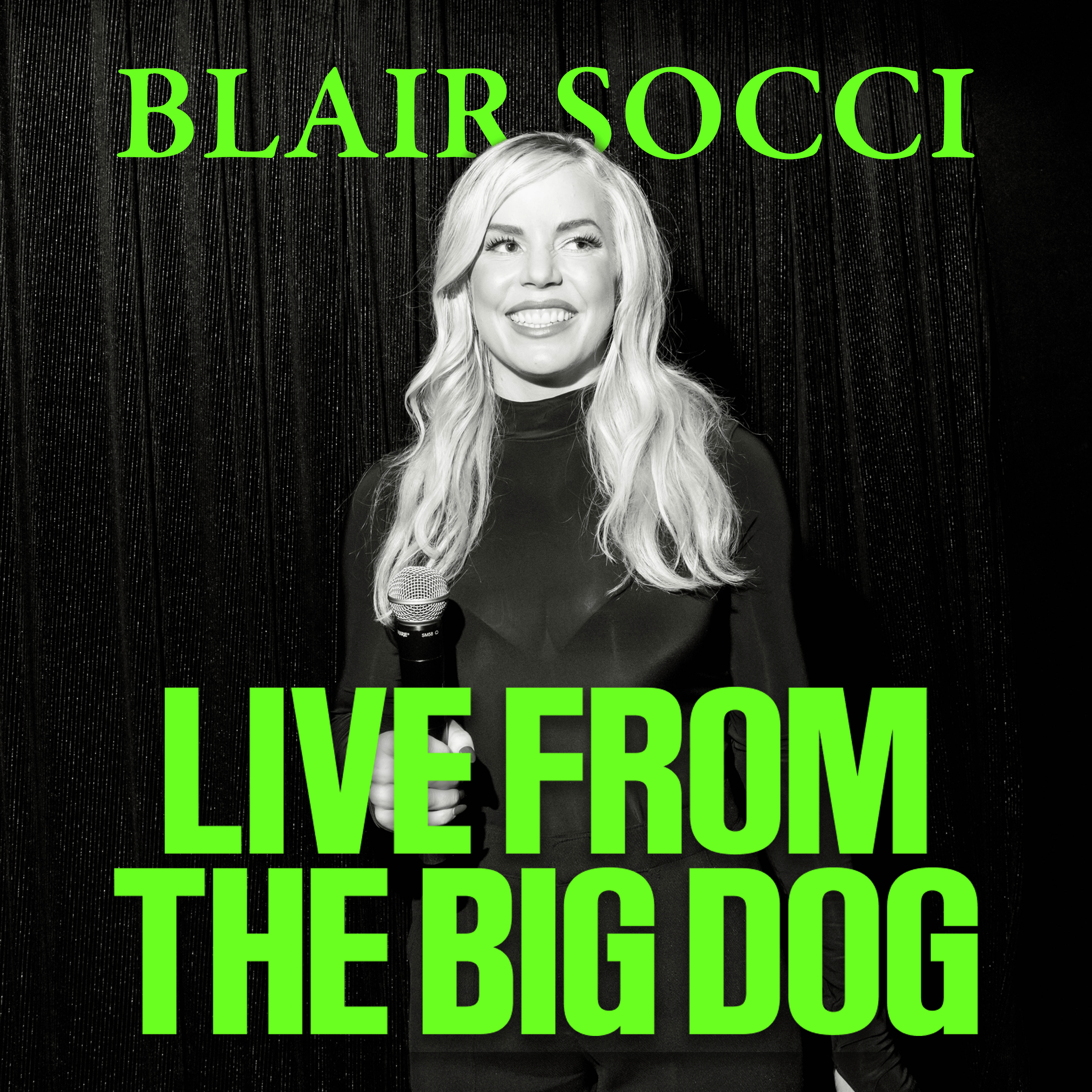 Blair Socci: Live From The Big Dog
