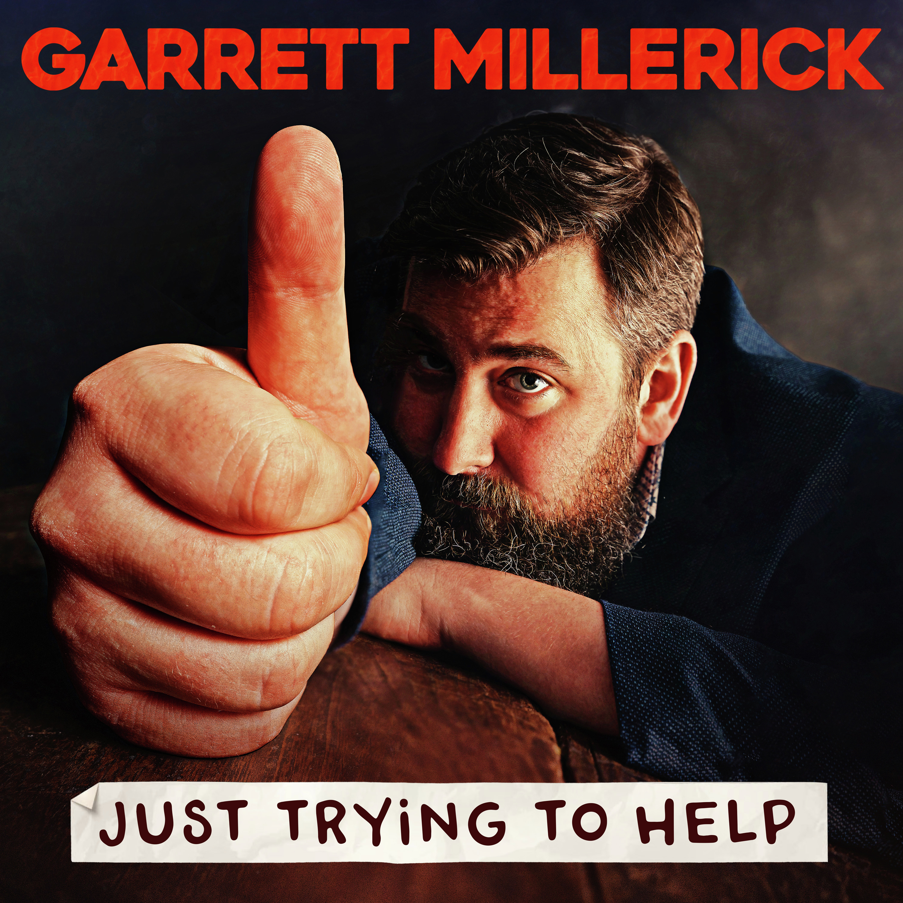 Garrett Millerick: Just Trying to Help