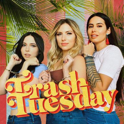 Trash Tuesday w/ Esther Povitsky & Khalyla Kuhn