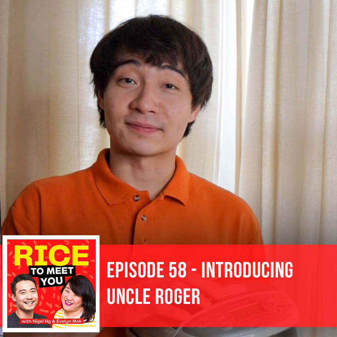 58: Introducing Uncle Roger