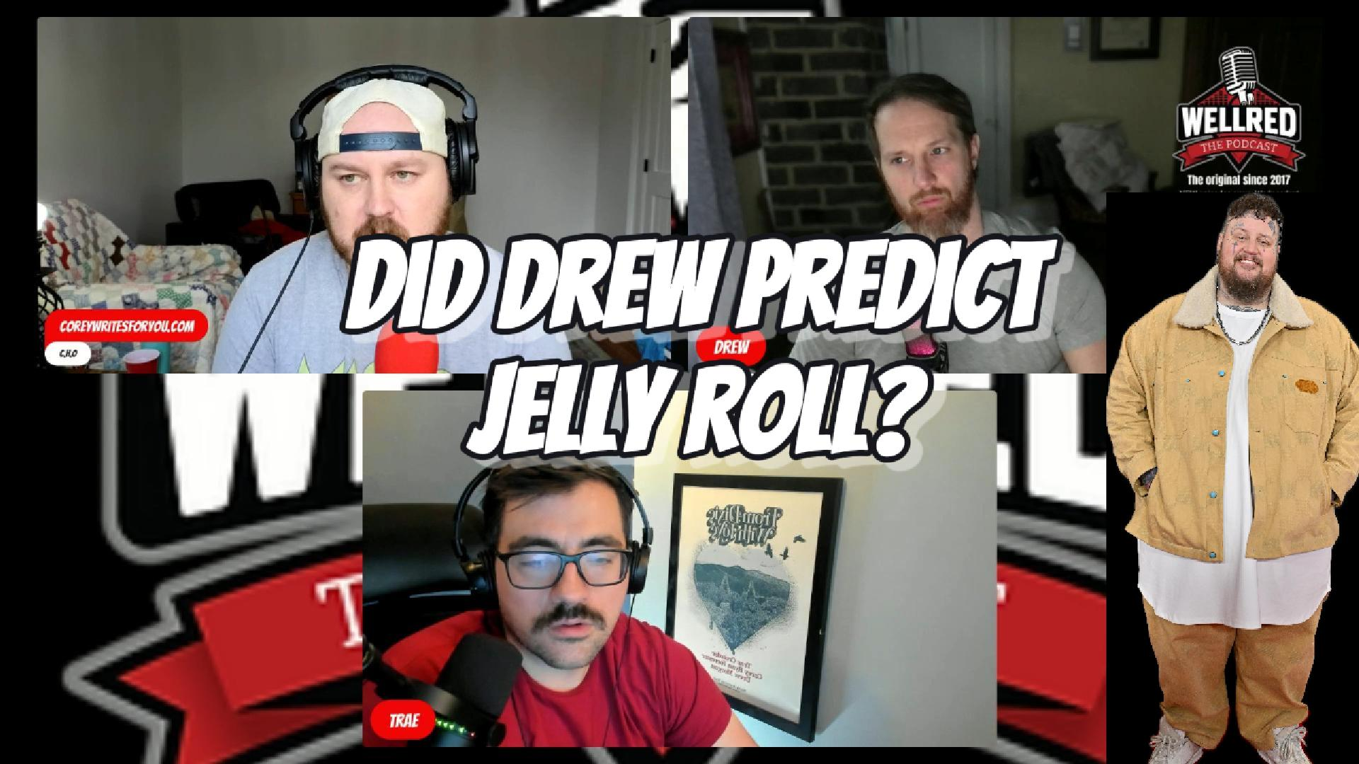 Was Drew Right About Jellyroll?