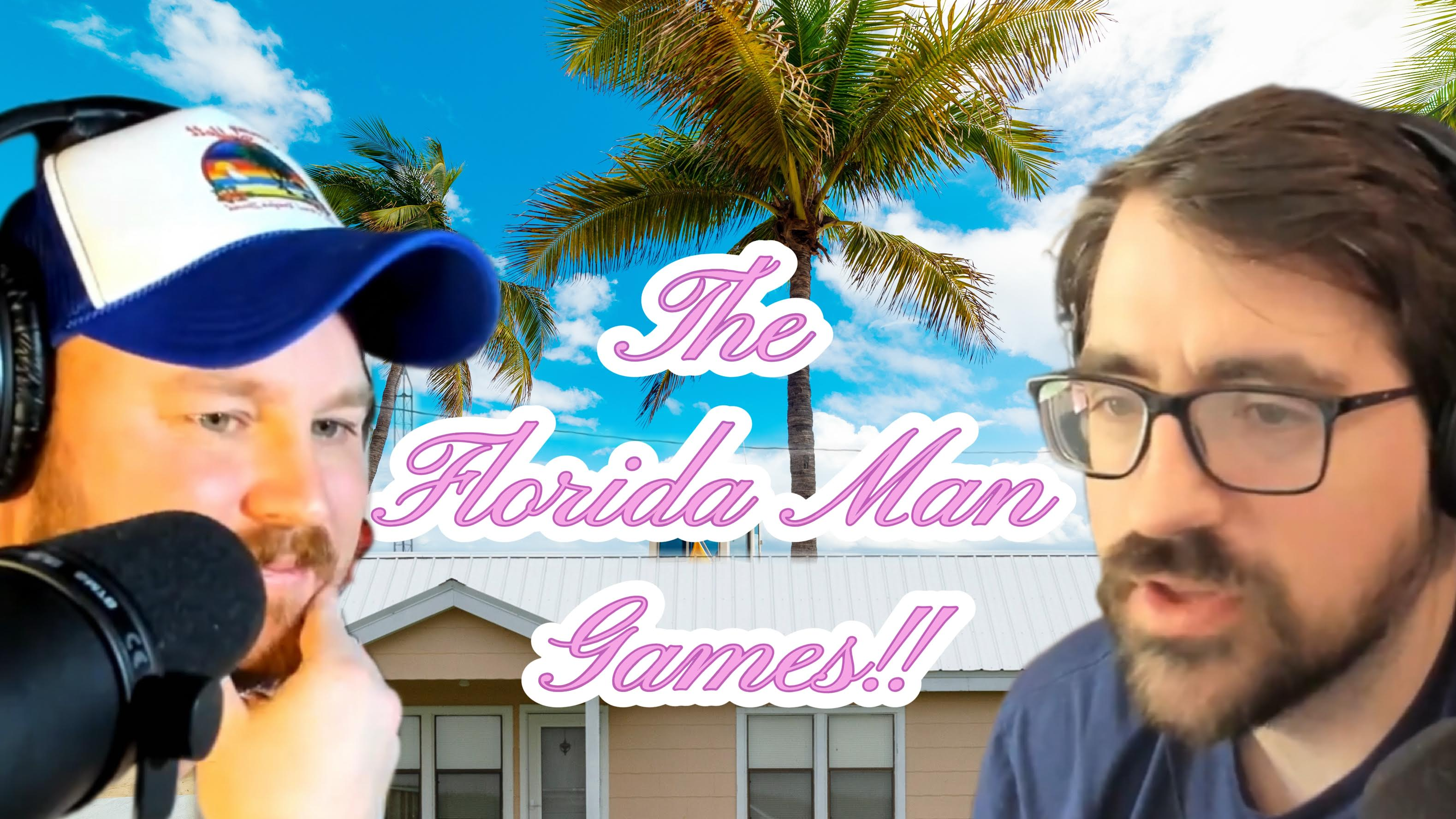 The Florida Man Games & More!