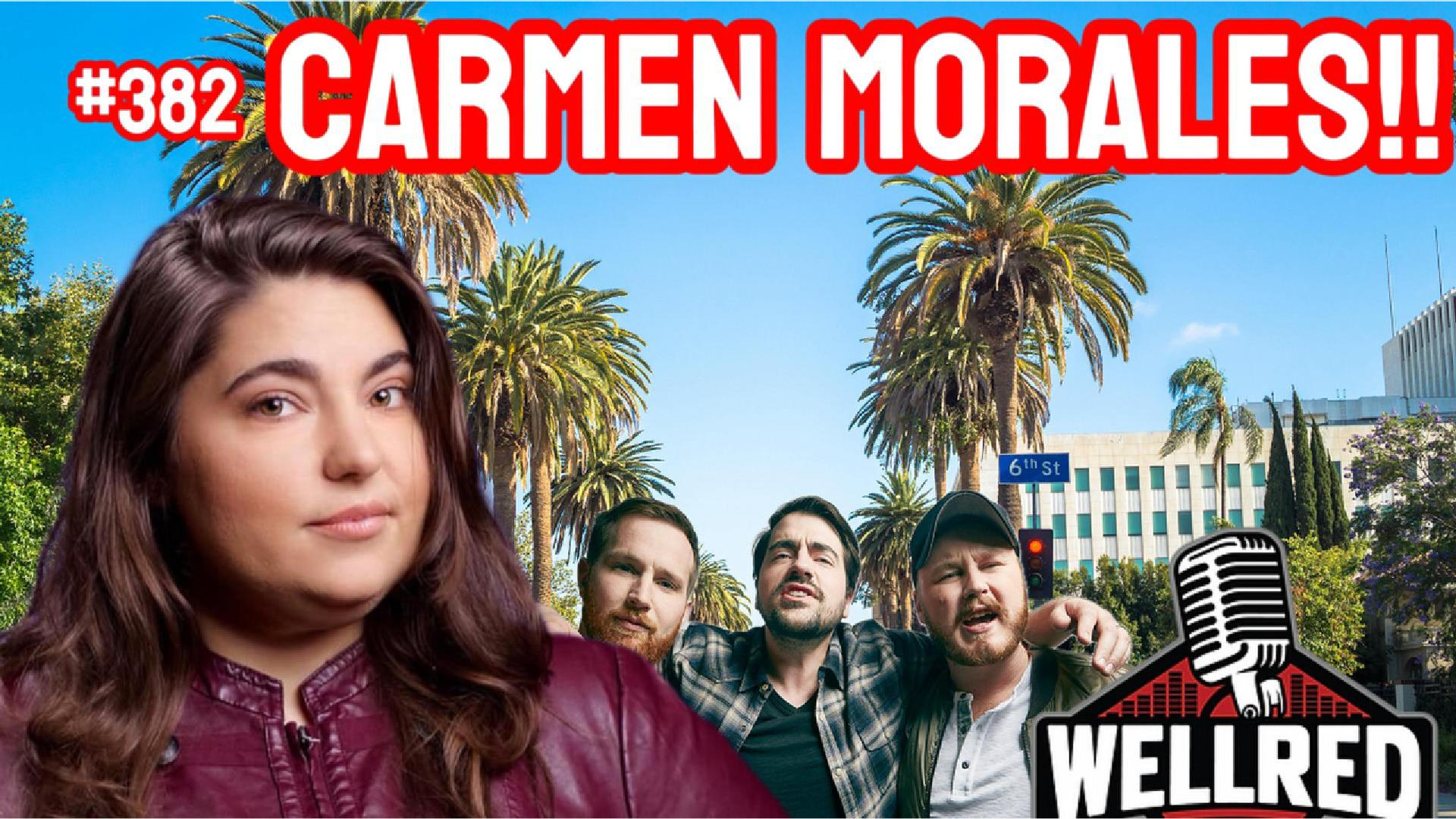 #382 - Carmen Morales is Back & Sydney Sweeney’s Boobs Killed Wokeness!