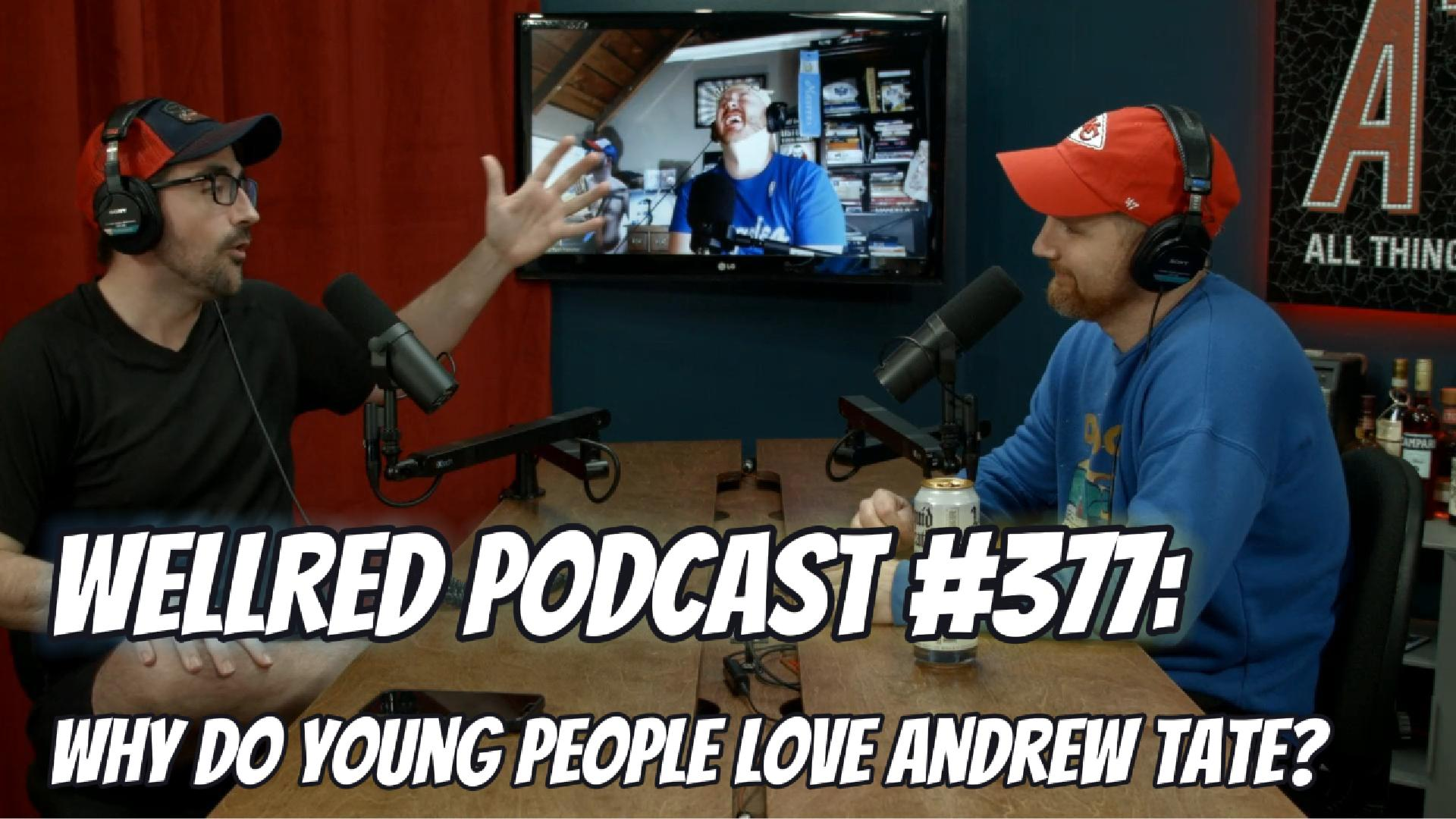 #377 - Why Do Young People Love Andrew Tate?