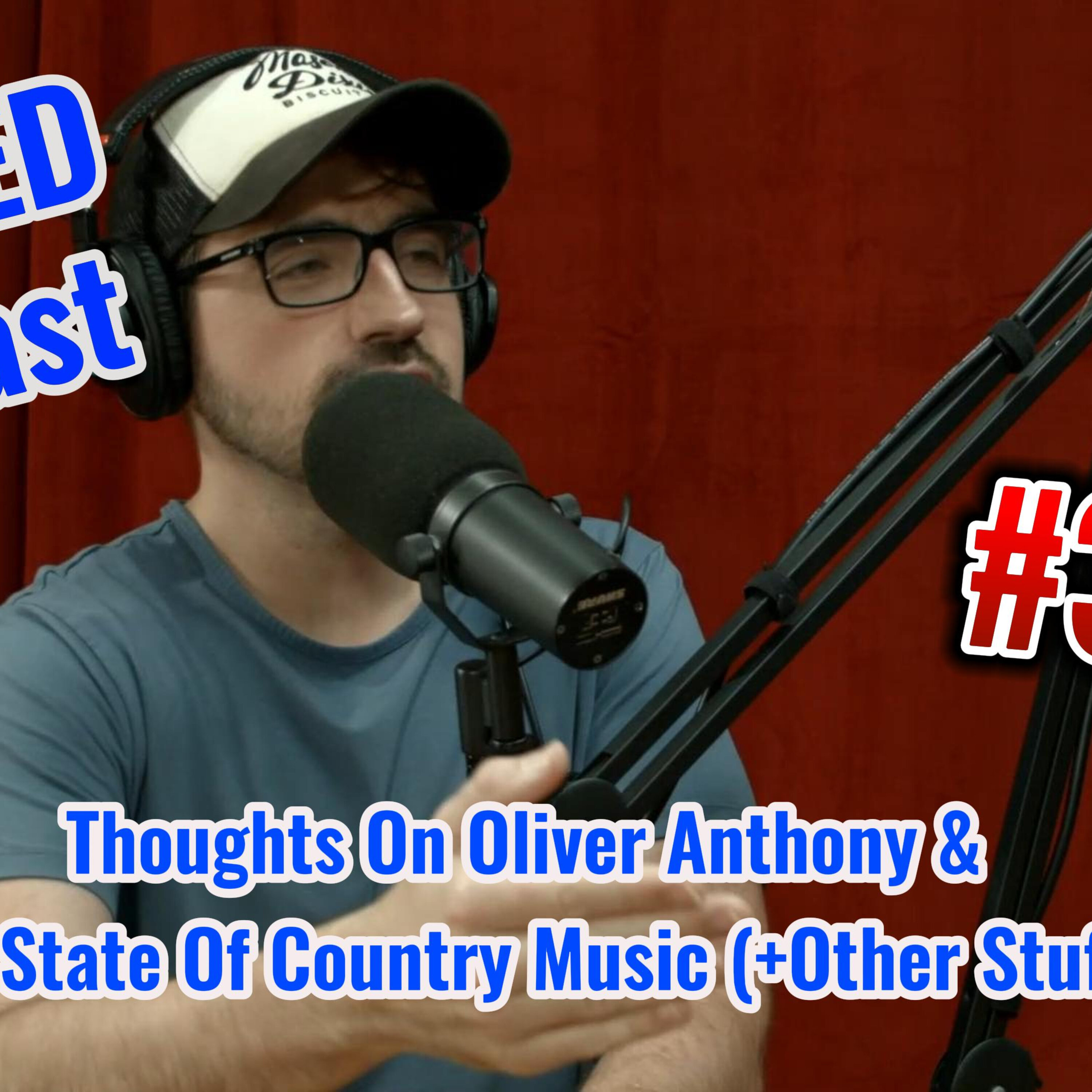 #333  - Thoughts On Oliver Anthony & The State Of Country Music! (+ Other Stuff!)