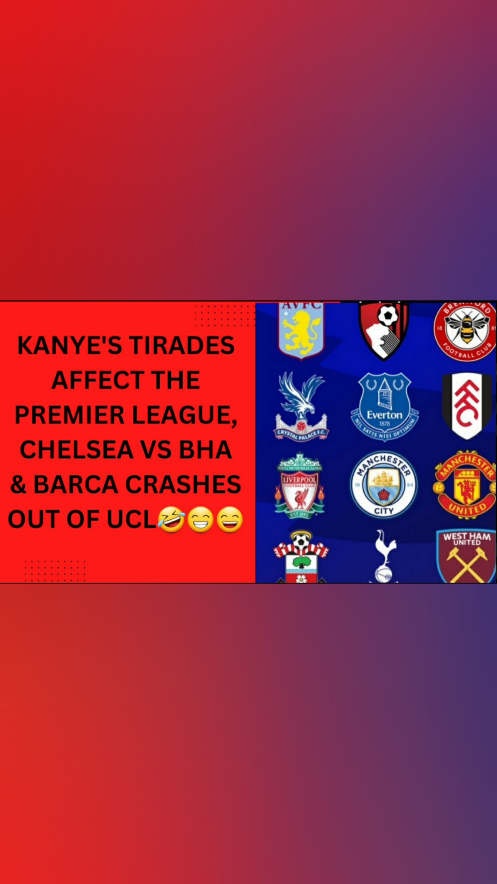 Kanye’s Tirades Affect The Premier League, Preview of Chelsea vs BHA, & Barca Falls Out of UCL😂😂🤣