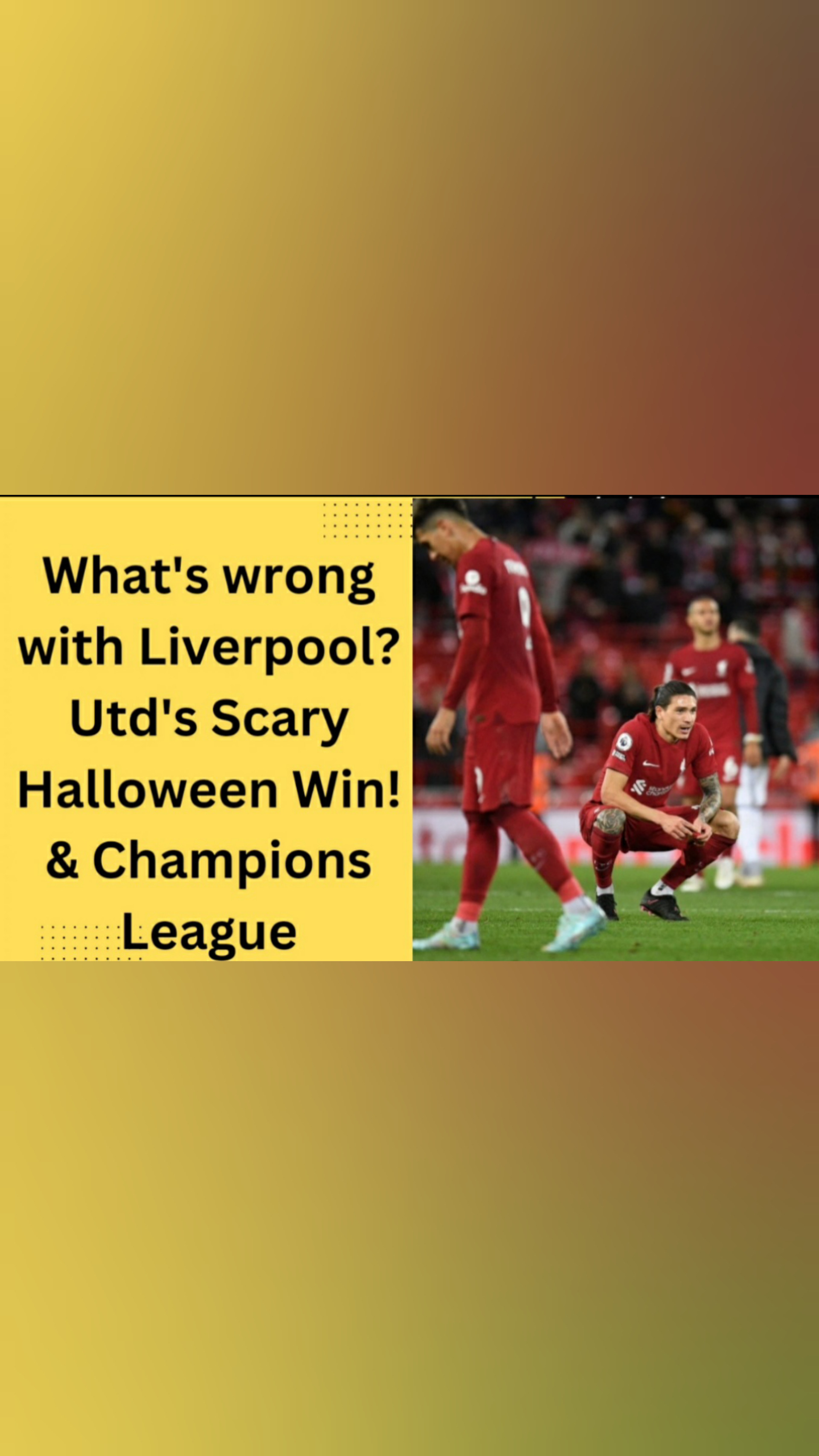 What’s Wrong With Liverpool? Utd Get A Scary Win For Halloween & Champions League!!!!
