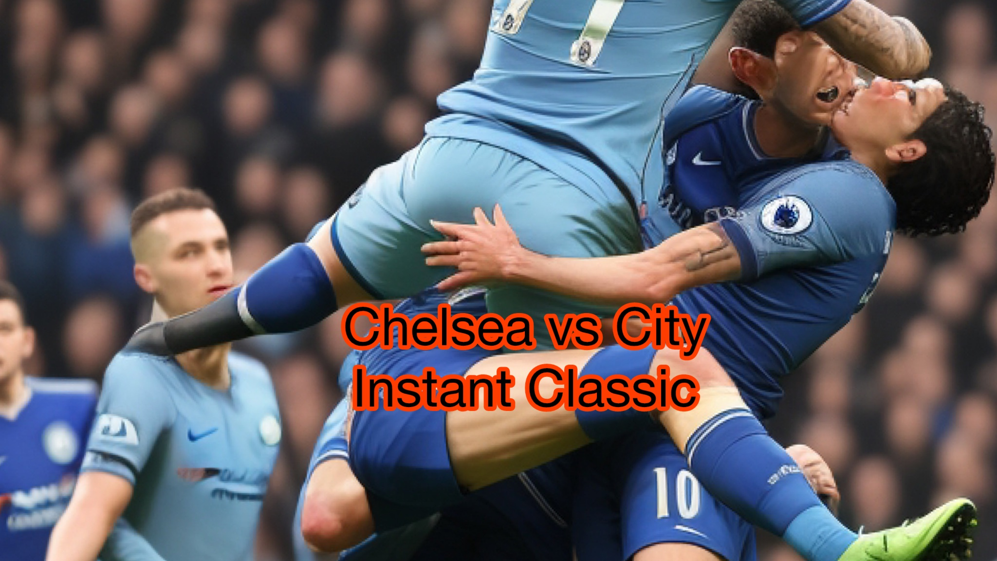 Can’t Hate Soccer After Chelsea Vs Man City!!!!