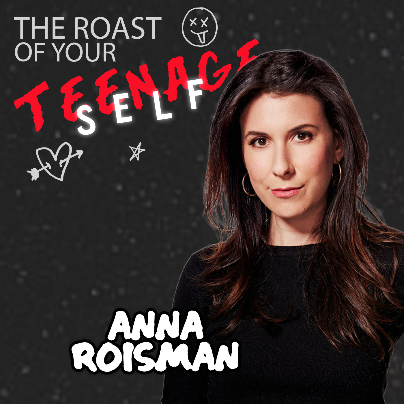 Anna Roisman: The Roast of Your Teenage Self