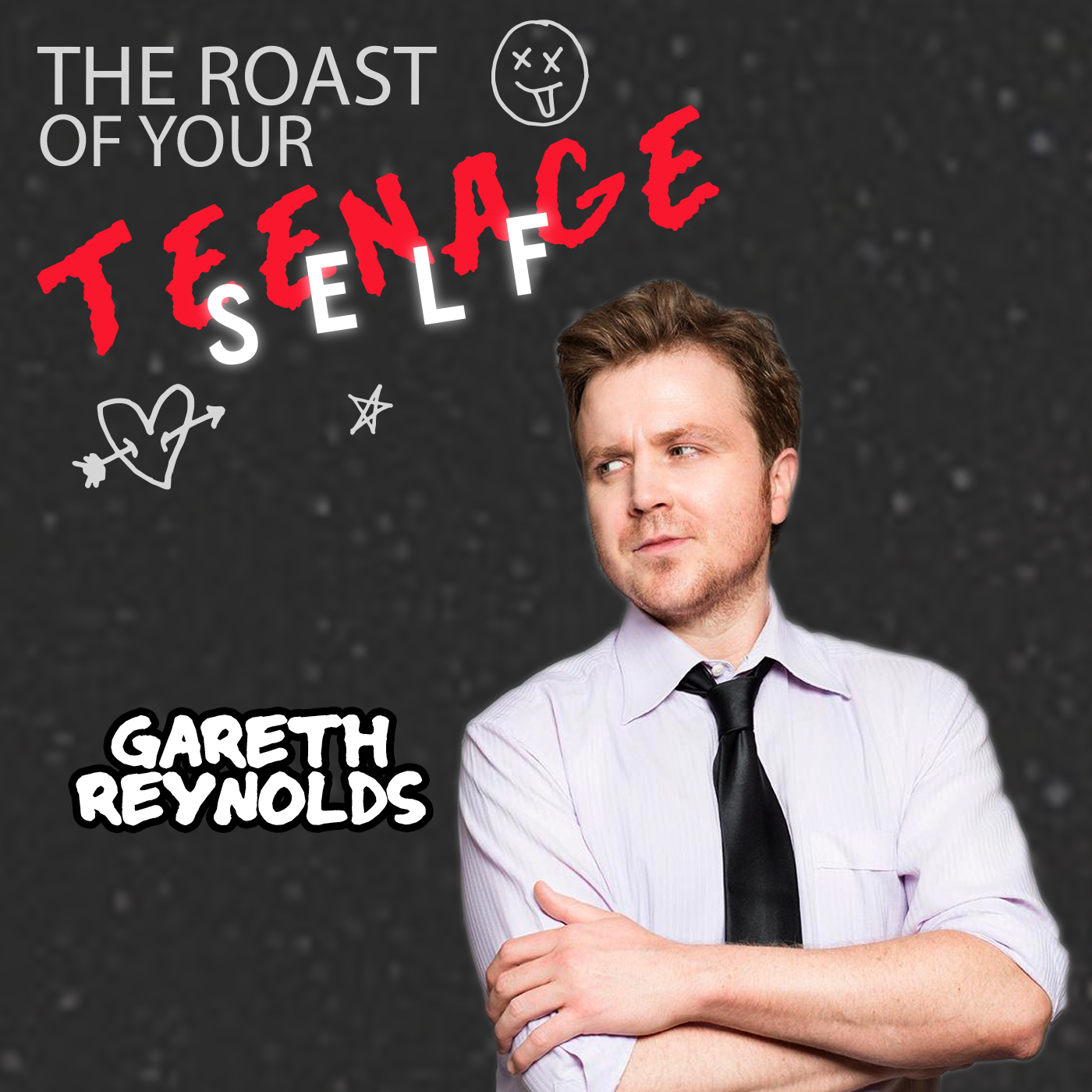 Gareth Reynolds: The Roast of Your Teenage Self