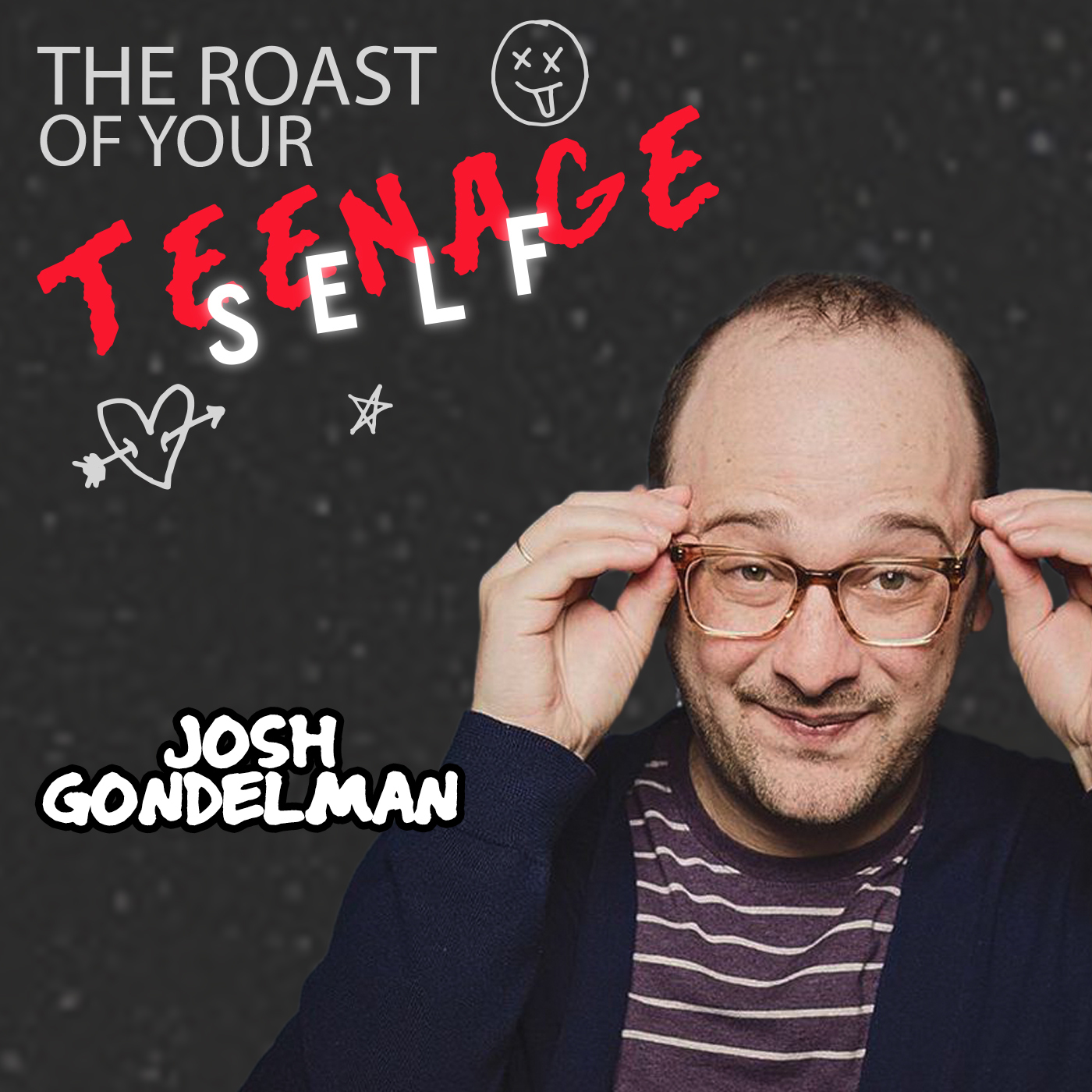 Josh Gondelman: The Roast of Your Teenage Self