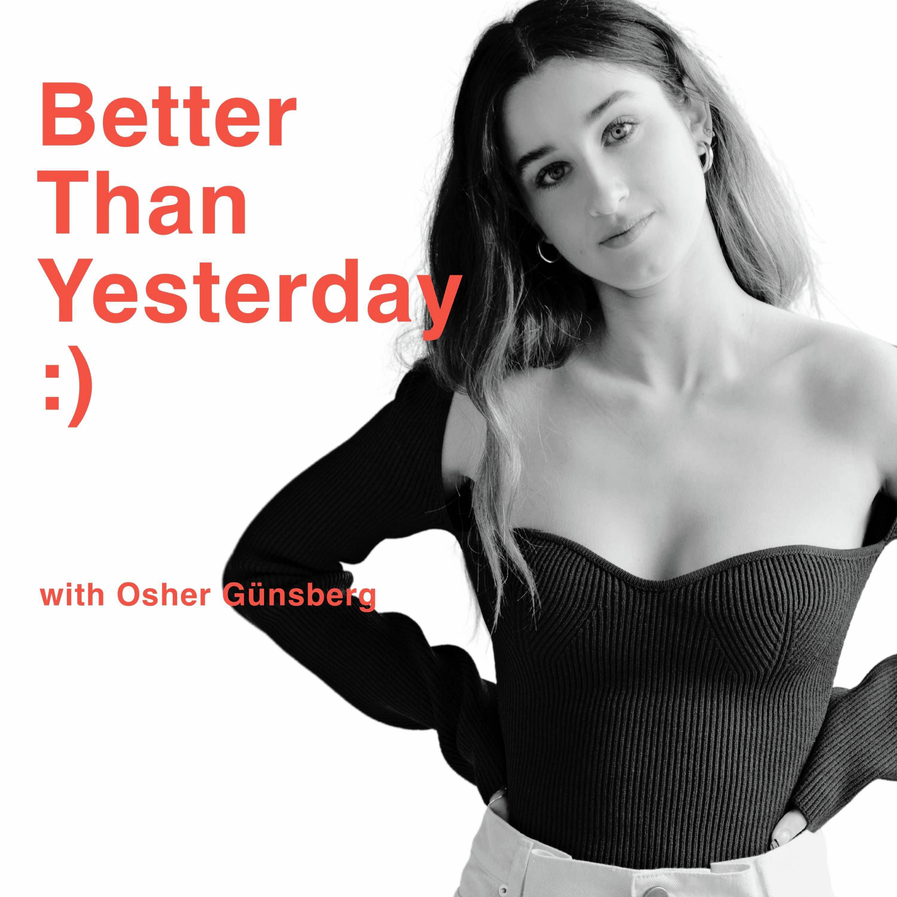 Better Than Yesterday with Osher Günsberg