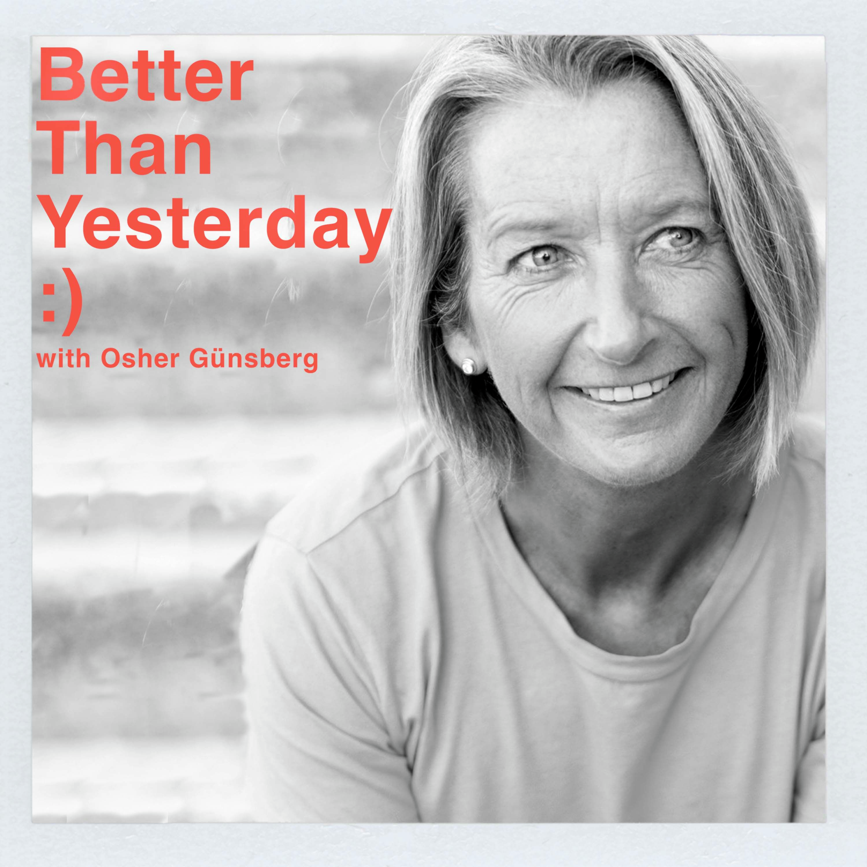 Better Than Yesterday with Osher Günsberg