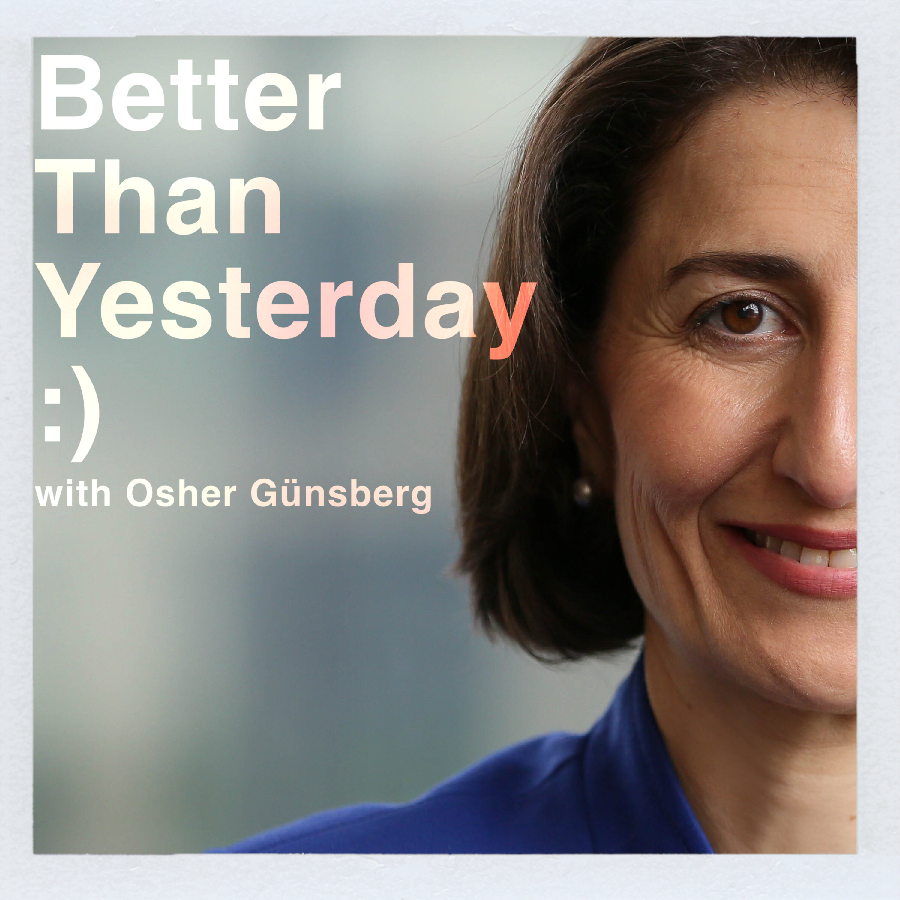 Better Than Yesterday with Osher Günsberg