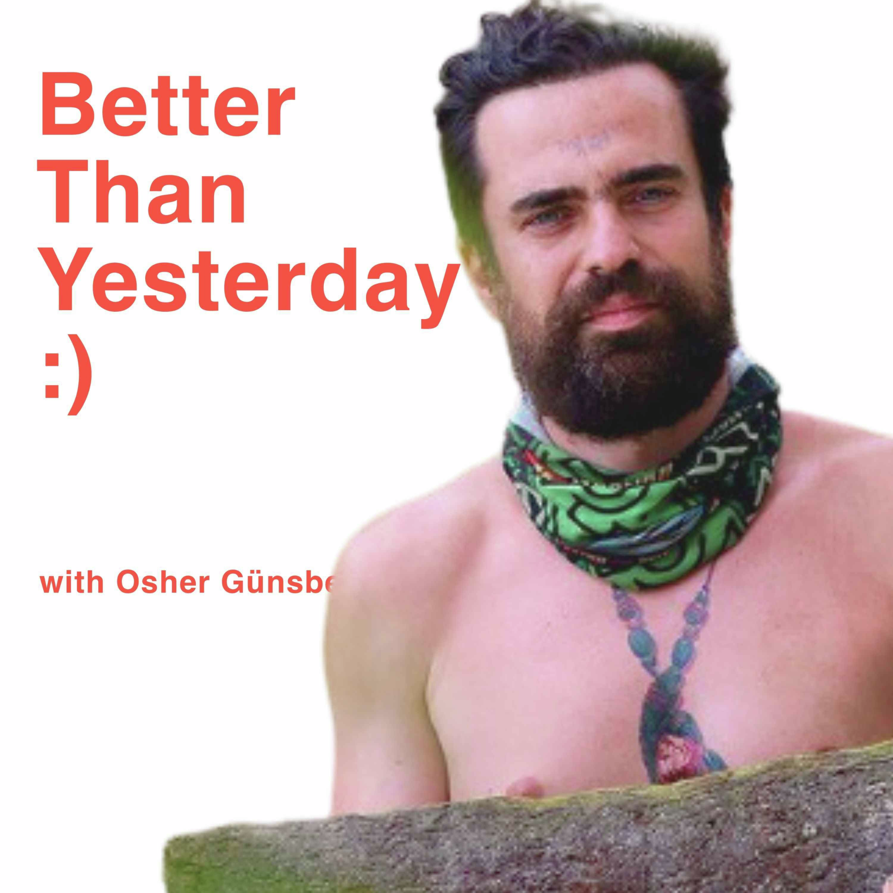 Better Than Yesterday with Osher Günsberg