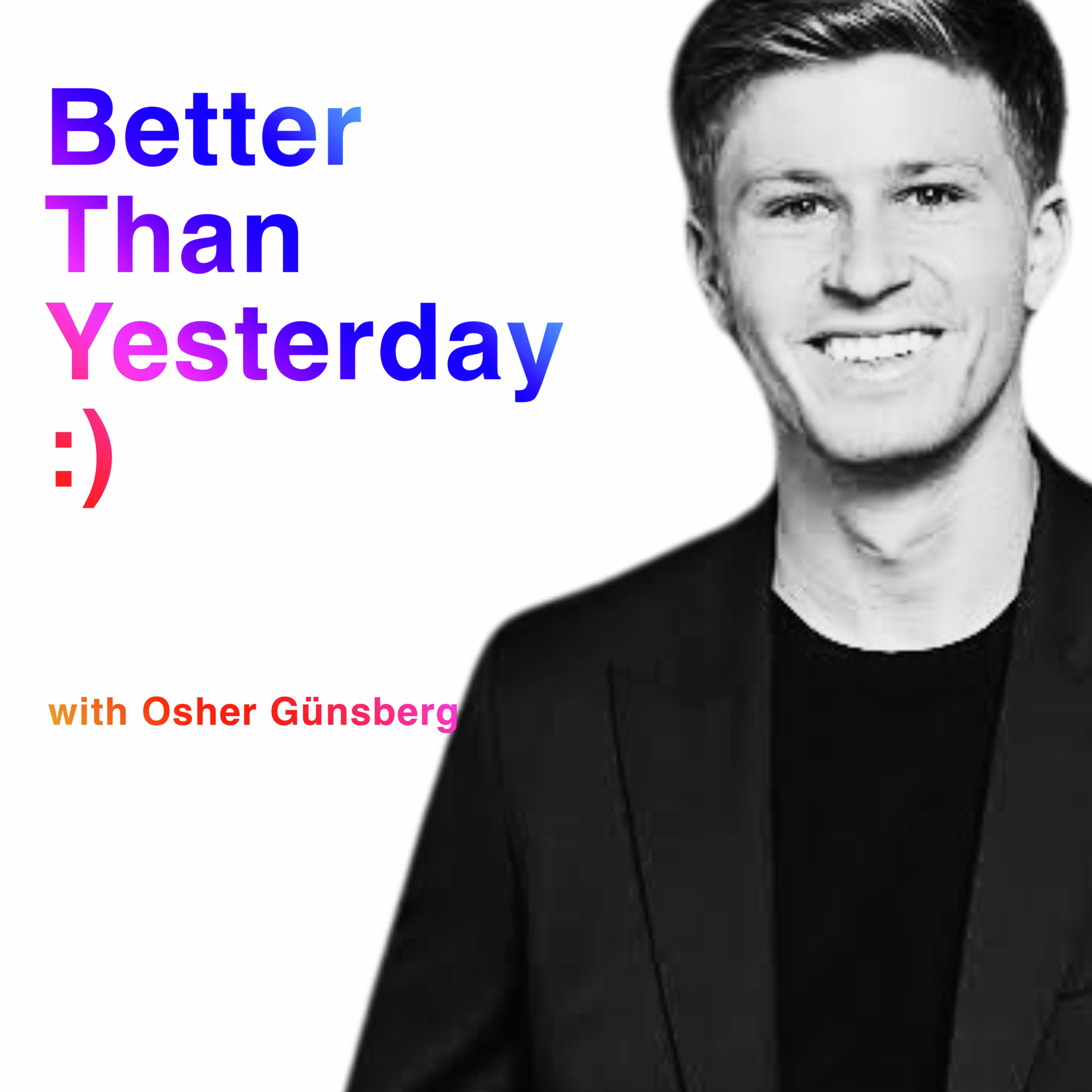Better Than Yesterday with Osher Günsberg