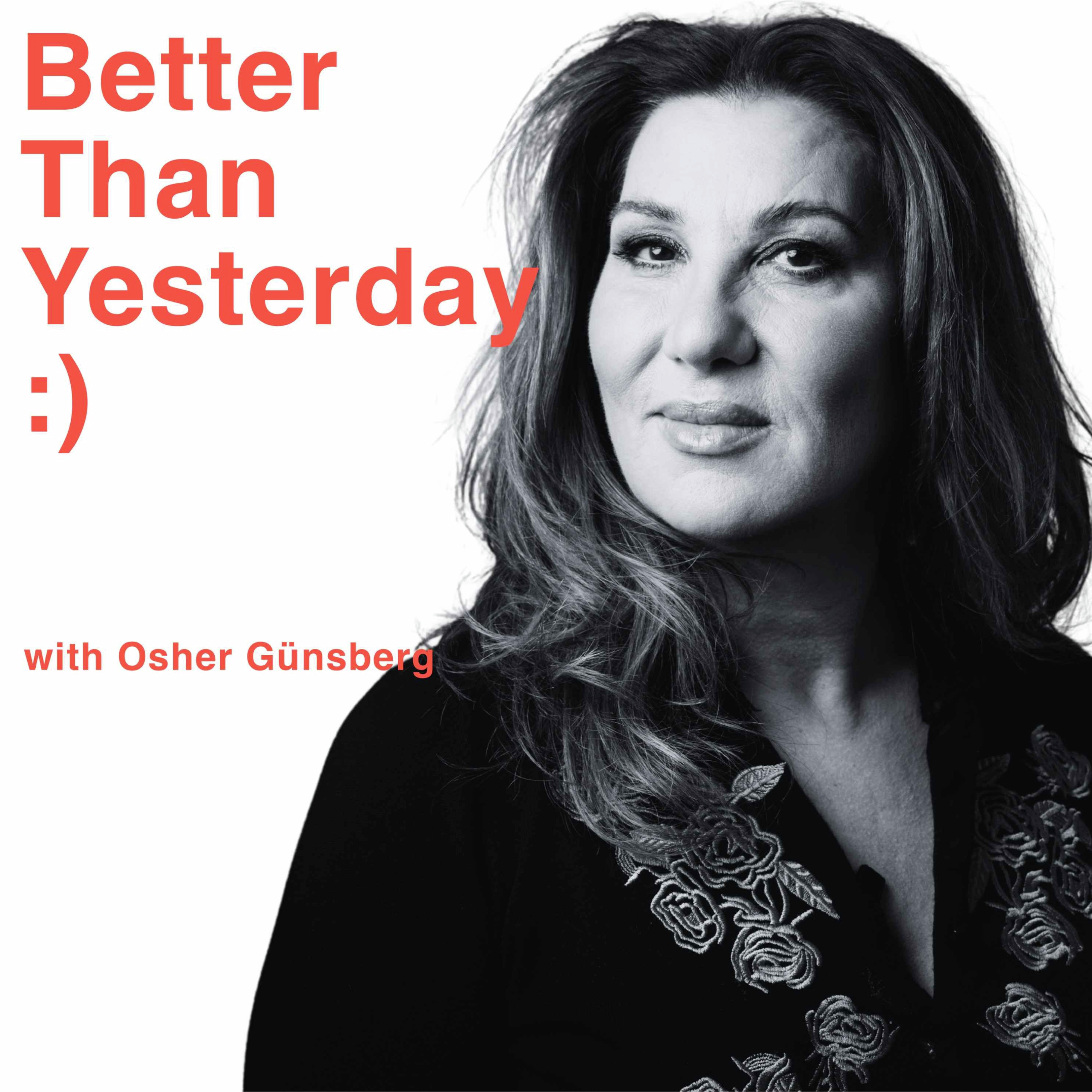 Better Than Yesterday with Osher Günsberg