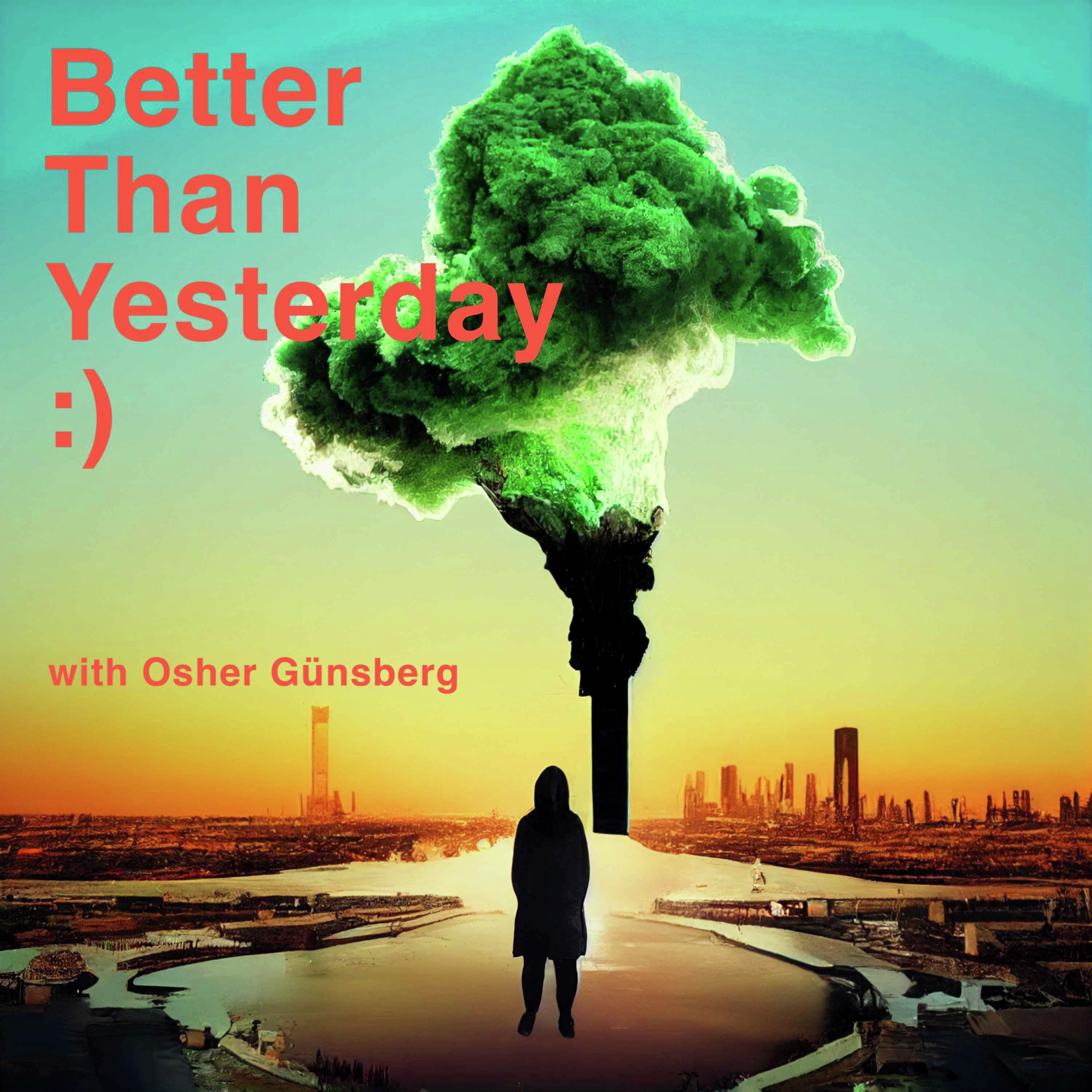 Better Than Yesterday with Osher Günsberg