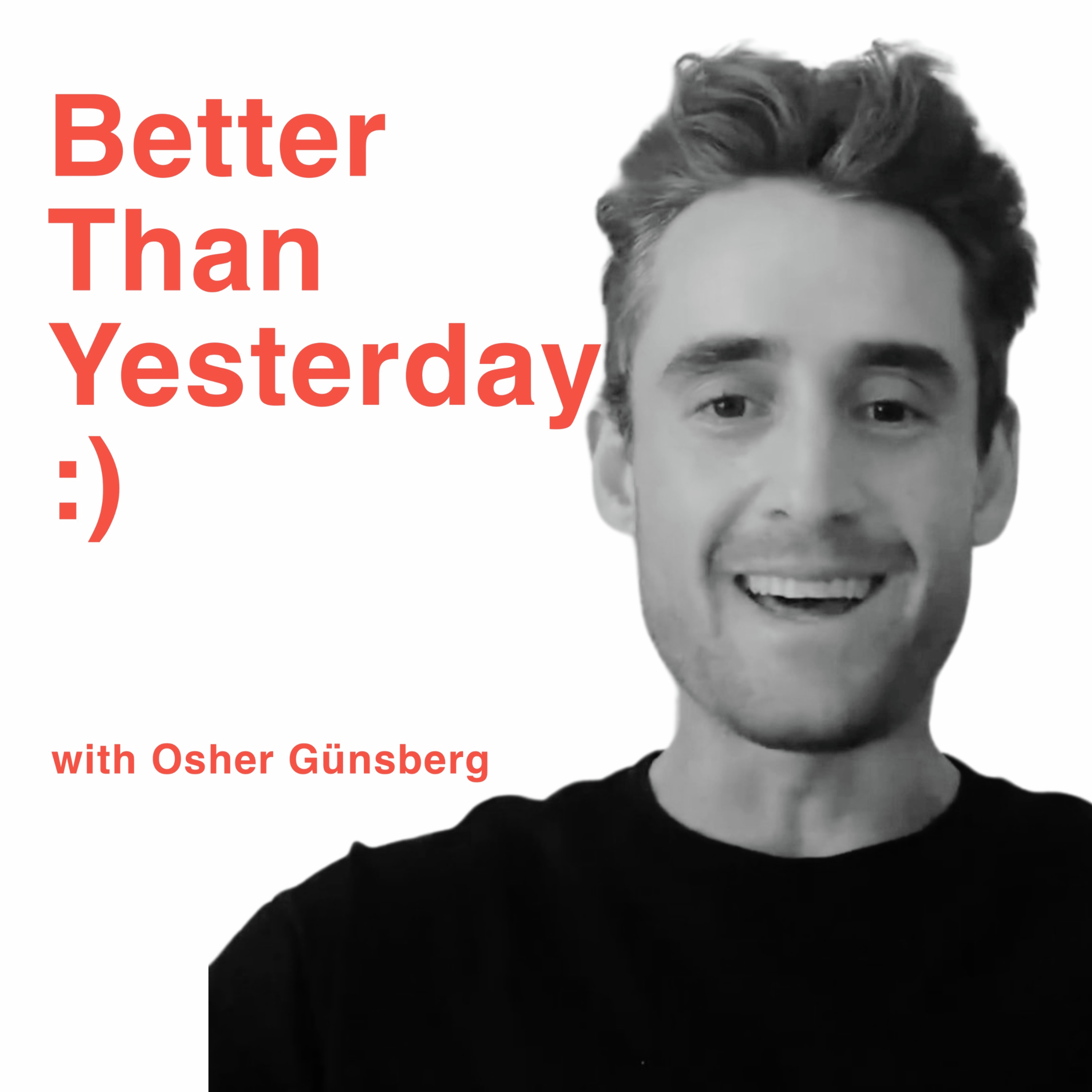 Better Than Yesterday with Osher Günsberg