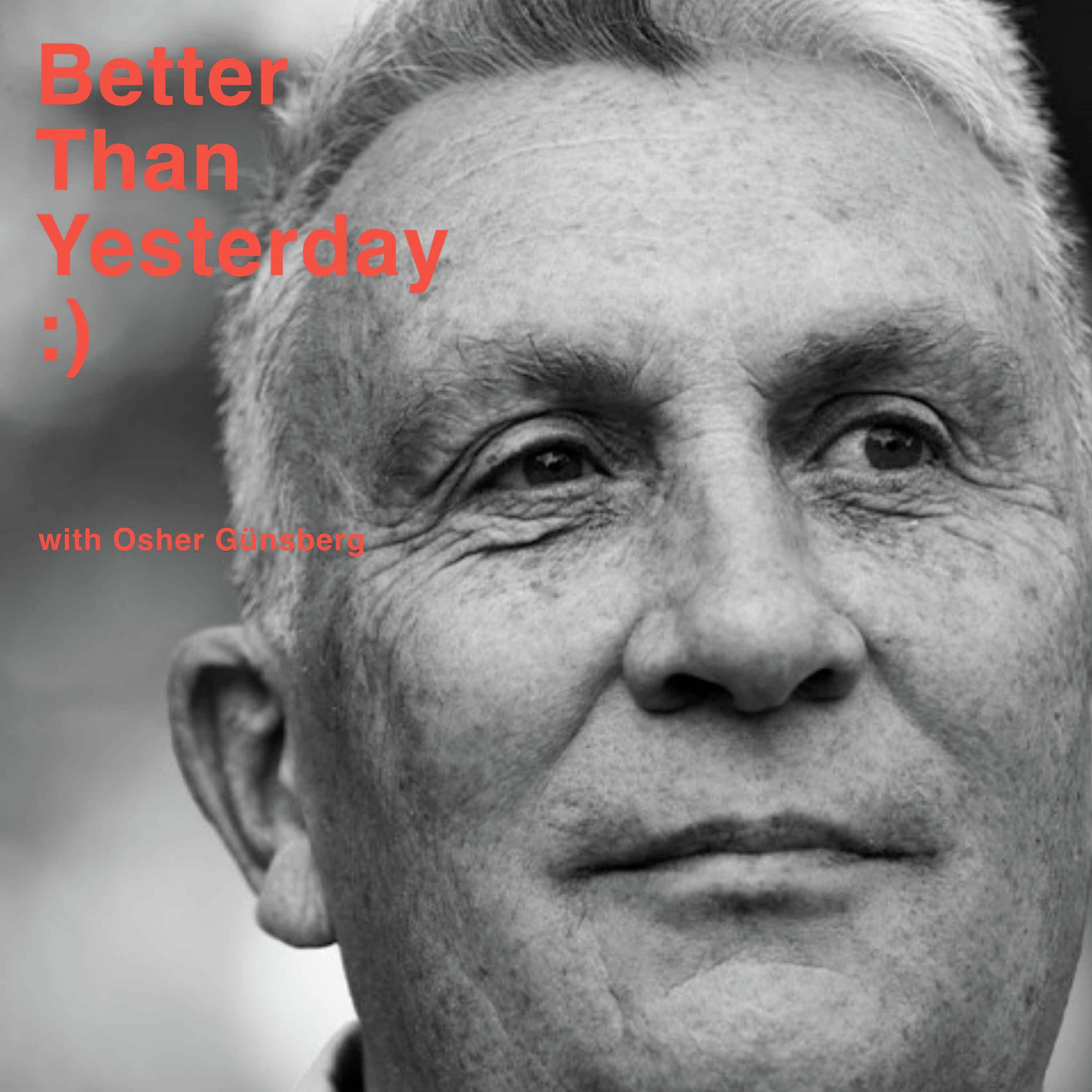 Better Than Yesterday with Osher Günsberg