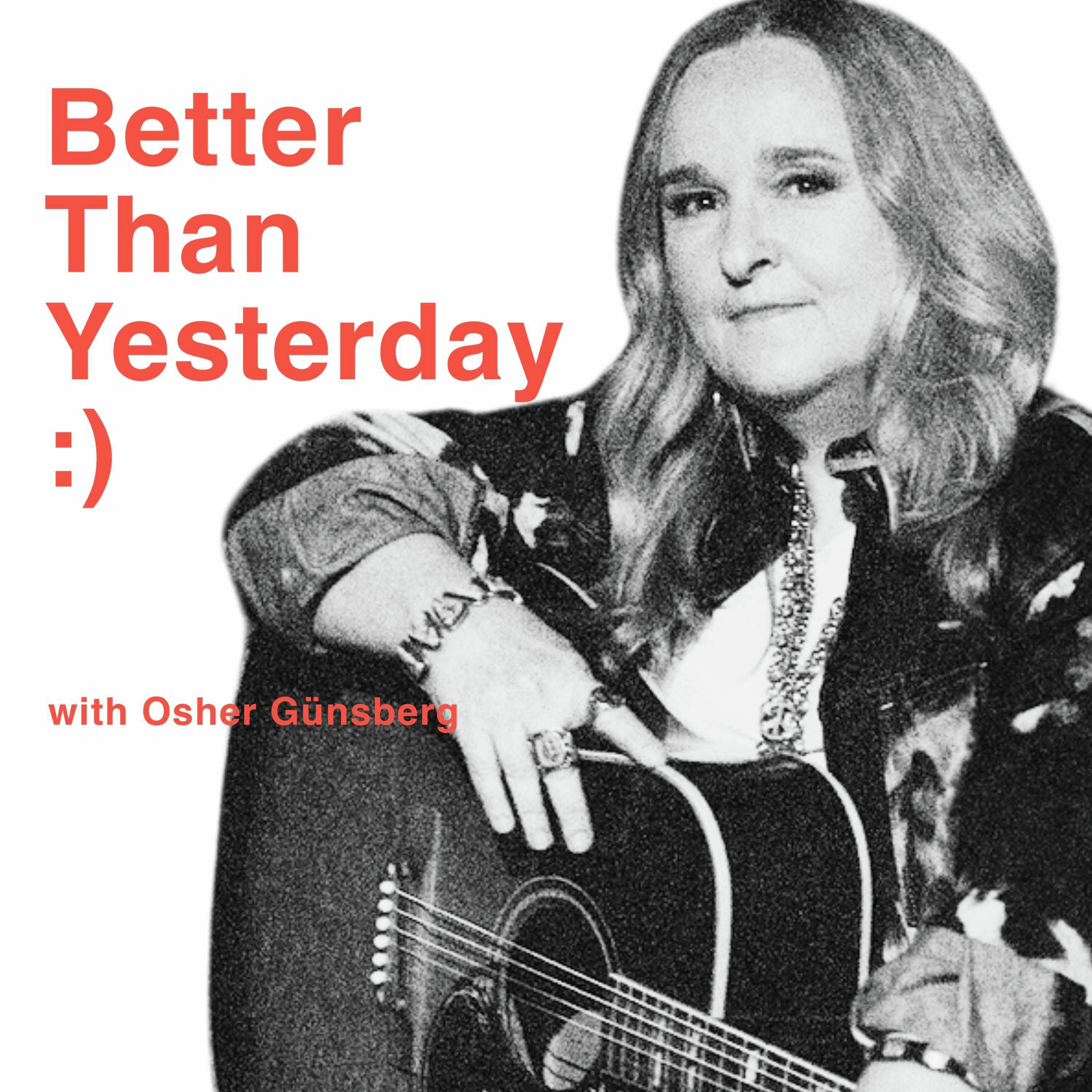 Better Than Yesterday with Osher Günsberg