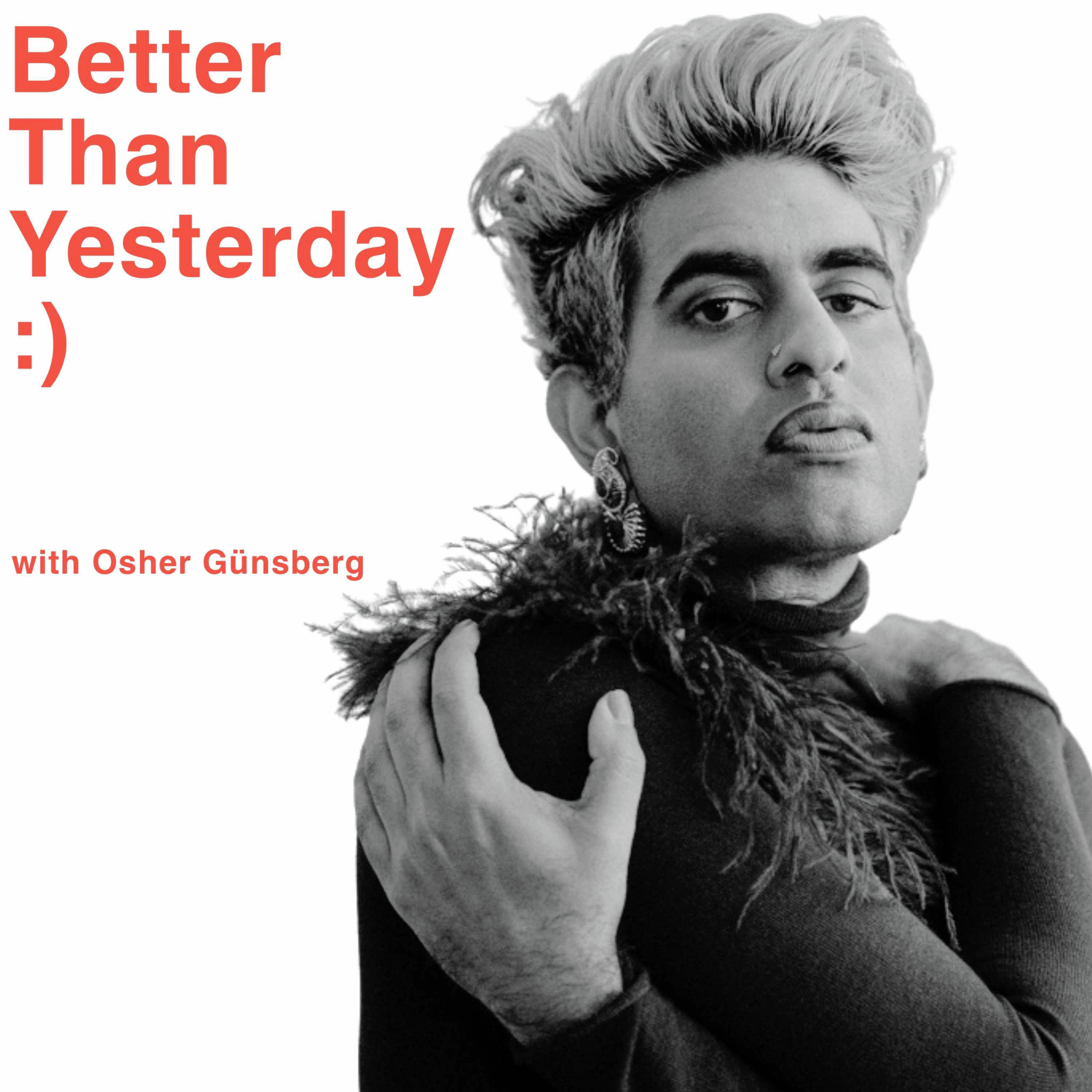 Better Than Yesterday with Osher Günsberg