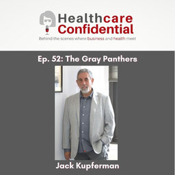 Ep. 52 The Gray Panthers with Jack Kupferman