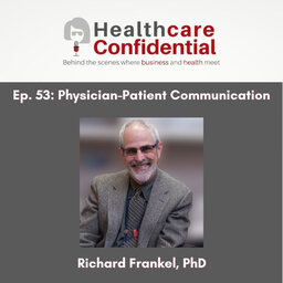 Ep. 53: Physician-Patient Communication with Richard Frankel