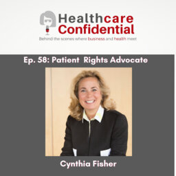 Ep 58: Patient Rights Advocate with Cynthia Fisher