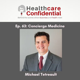 Ep 63: Concierge Medicine with Michael Tetreault