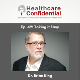Ep. 49 Taking it Easy with Dr. Brian King