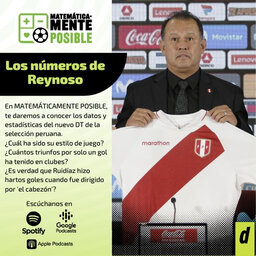 Estos son los números de Juan Reynoso, el nuevo DT de la selección peruana | Matemáticamente Posible