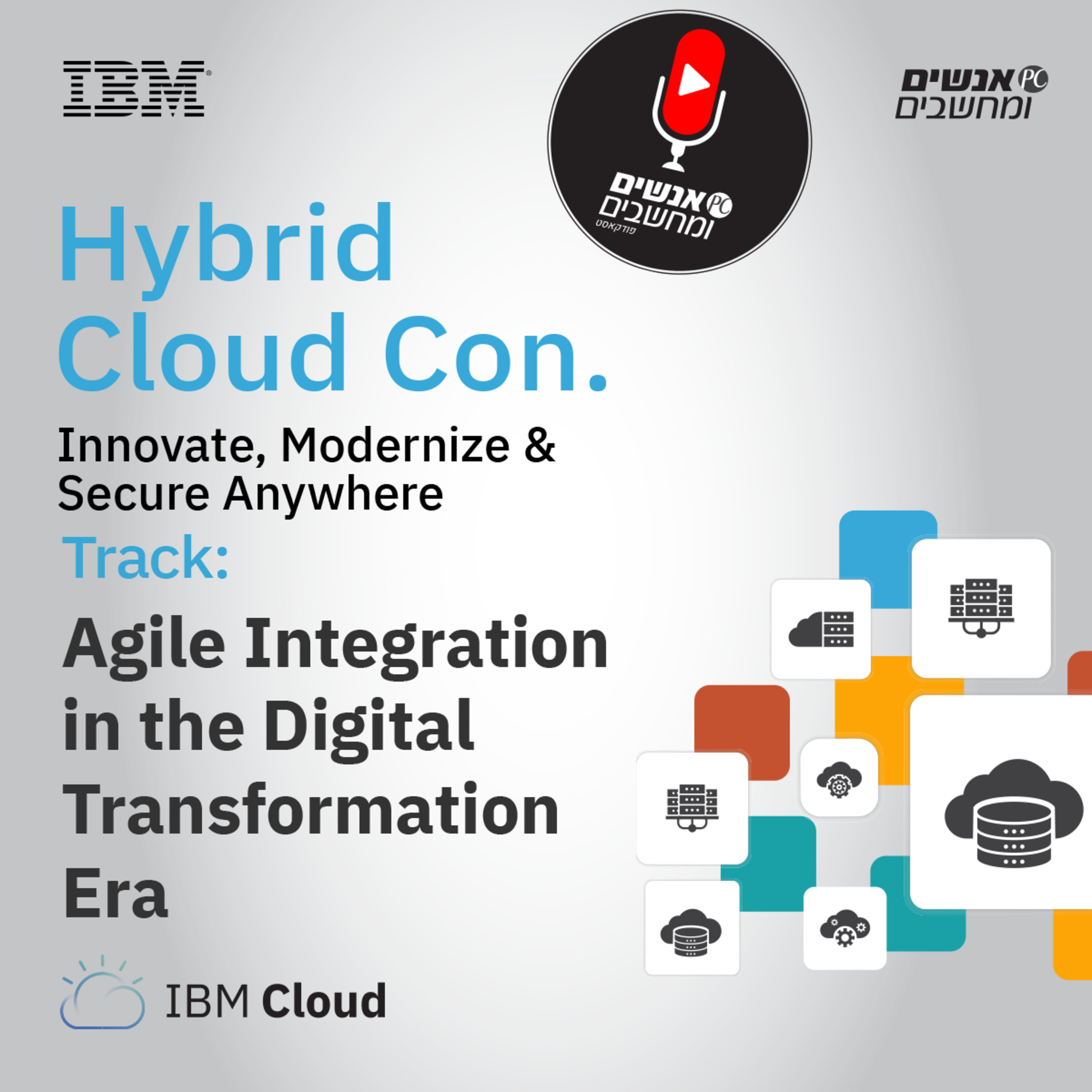 אנשים ומחשבים פרק 8 -  Agile Integration in the Digital Transformation Era - ​Hybrid Cloud Con  - IBM