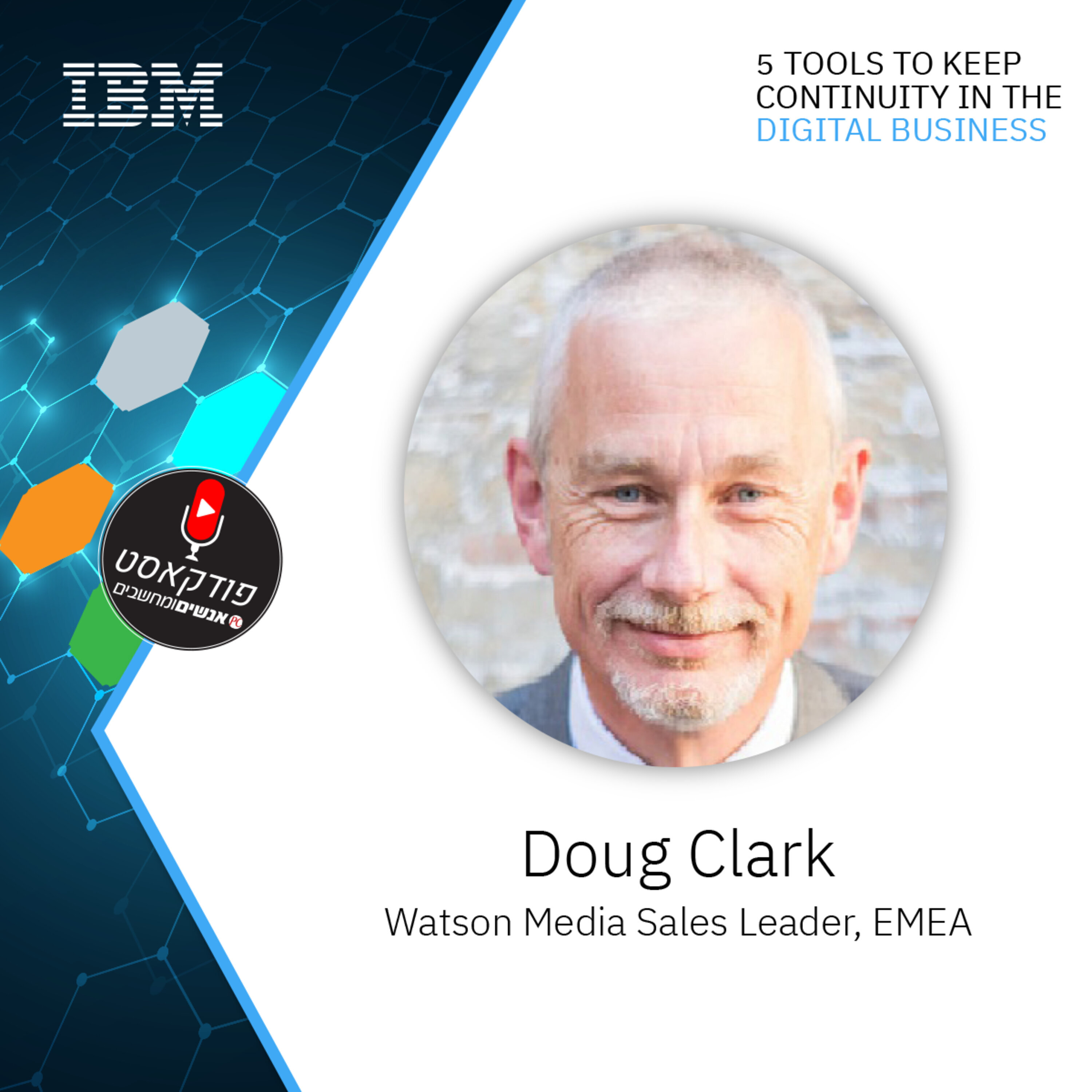 S1E93: אנשים ומחשבים פרק 93 - Doug Clark Watson Media Sales Leader, EMEA אנשים ומחשבים S1E93: אנשים ומחשבים פרק 93 - Doug Clark Watson Media Sales Leader, EMEA