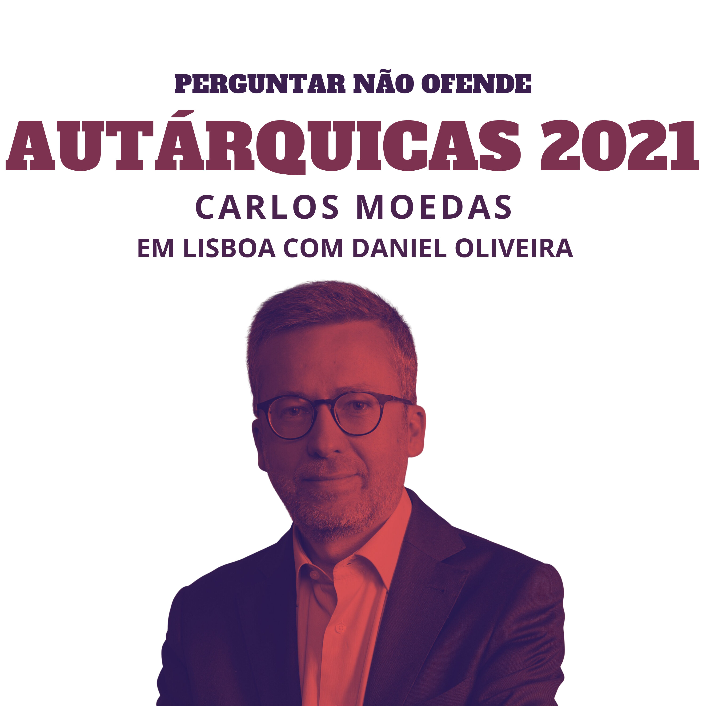 Autárquicas 2021: Carlos Moedas conversa com Daniel Oliveira, em Lisboa