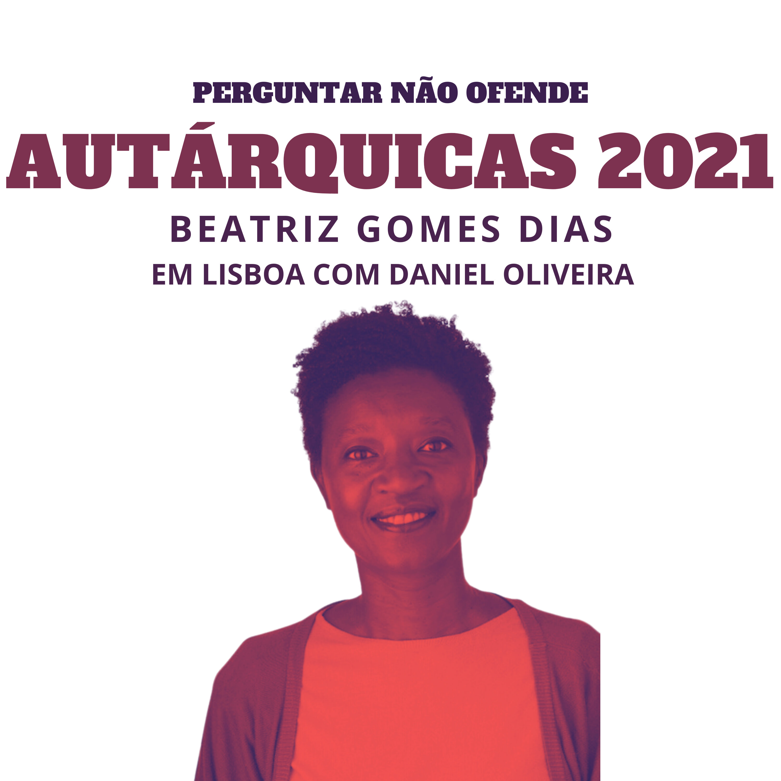 Autárquicas 2021: Beatriz Gomes Dias conversa com Daniel Oliveira, em Lisboa