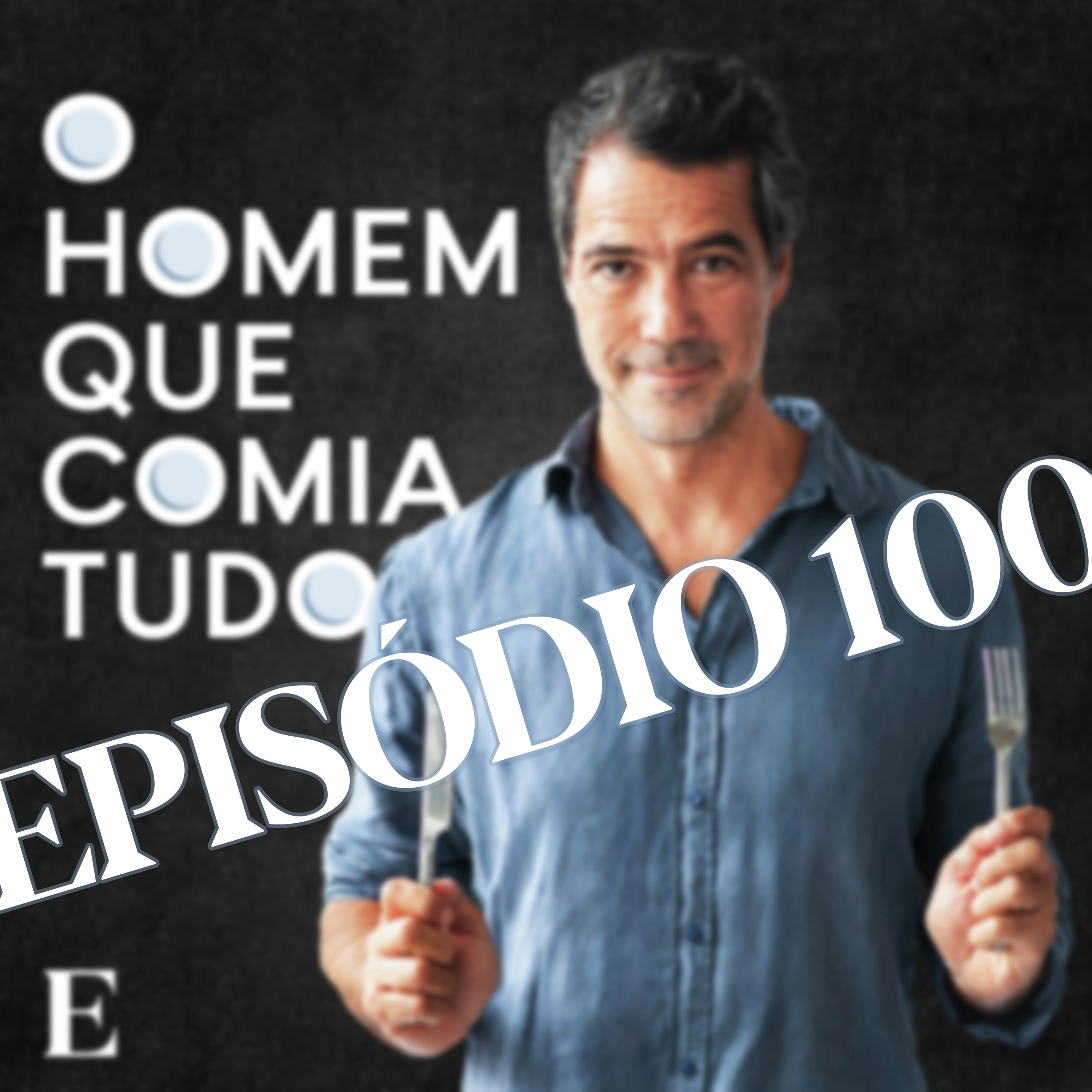 Especial episódio 100: O Homem Que Comia Tudo responde a (quase) tudo episode artwork