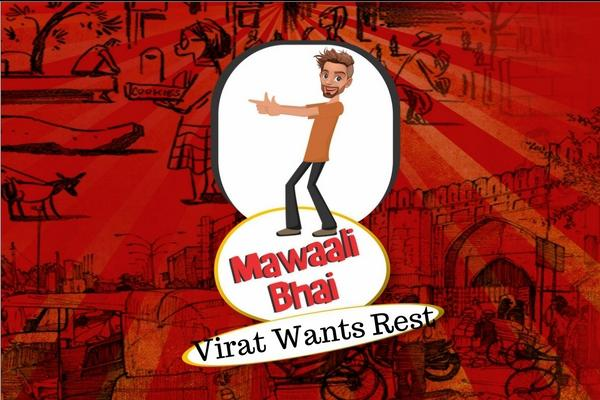 Mawali Bhai Virat wants Rest