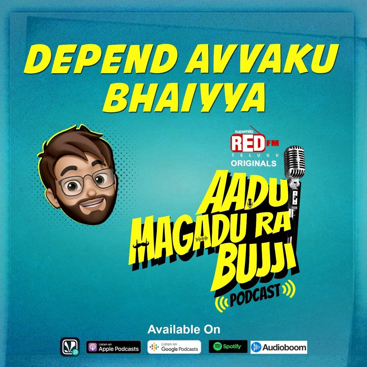 Depend Avvaku Bhaiyya | E34 | Telugu Podcast | Red FM Telugu