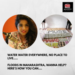 EP 3045 Water water everywhere, no place to live.....  Floods in Maharashtra, wanna help? Here's how you can....
