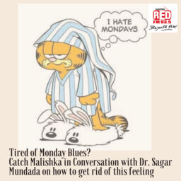 Tired of Monday Blues?  Catch Malishka in Conversation with Dr. Sagar Mundada on how to get rid of this feeling