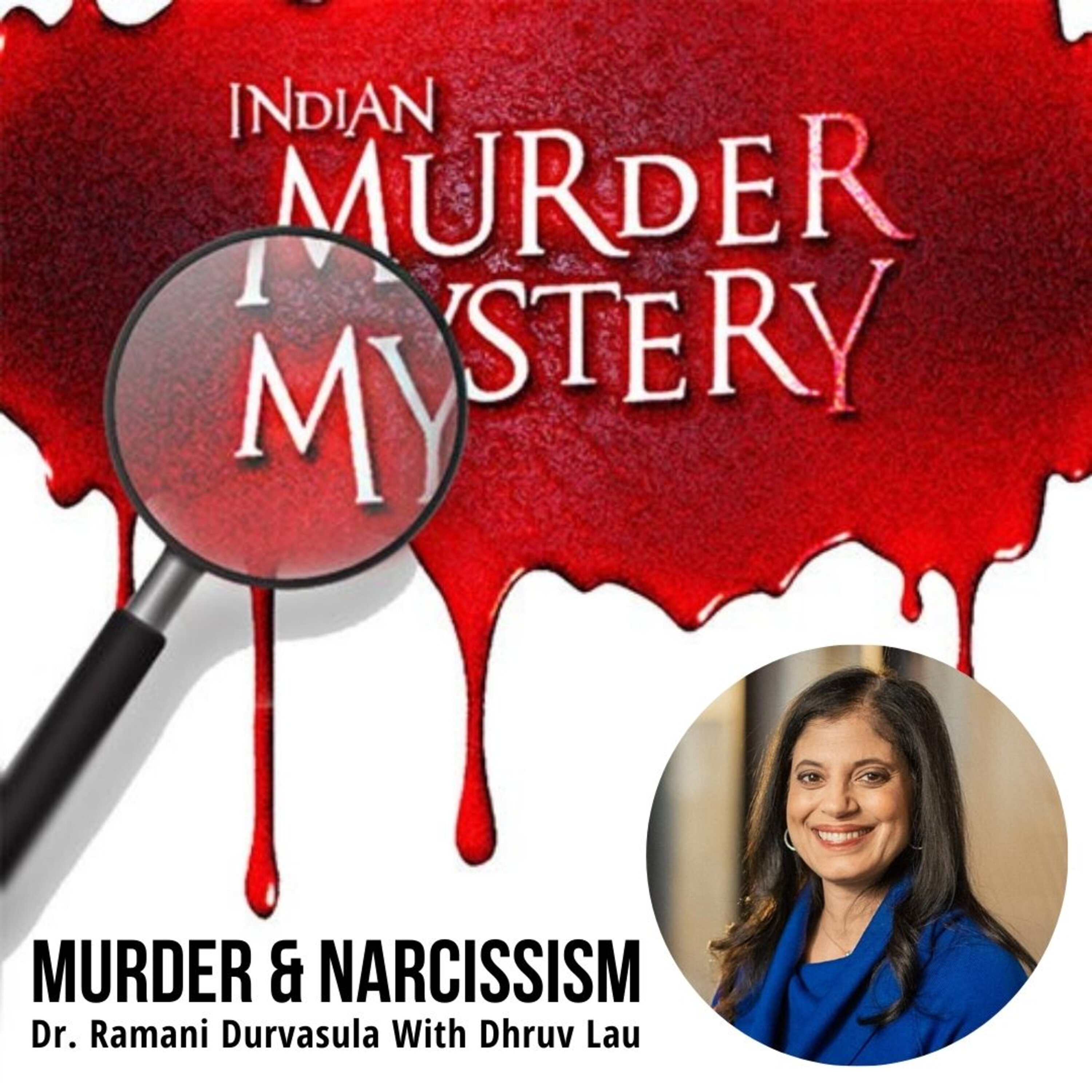 Murder and Narcissism: Dr. Ramani Durvasula in Conversation with Dhruv Lau