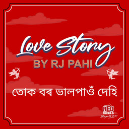 RED FM LOVE STORY || RJ PAHI || TUK BOR BHALPAU DEHI