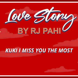 KUKI I MISS YOU THE MOST | RJ PAHI