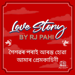 RED FM LOVE STORY || RJ PAHI ||  XOIXOBOR PORAI AAROMBHO HUWA AMAR PREMKAHINI
