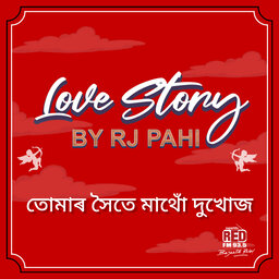 RED FM LOVE STORY || RJ PAHI ||  TUMAAR XOITE MATHU DUKHUJ