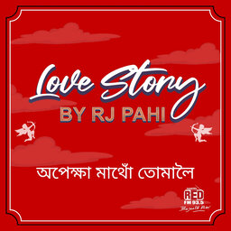 RED FM LOVE STORY || RJ PAHI ||  OPEKKHA MATHU TUMALOI