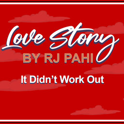It Didn't Work Out | RJ Pahi | Love Story